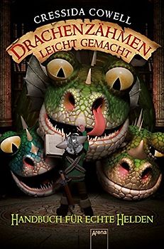 Drachenzähmen leicht gemacht (6). Handbuch für echte Helden