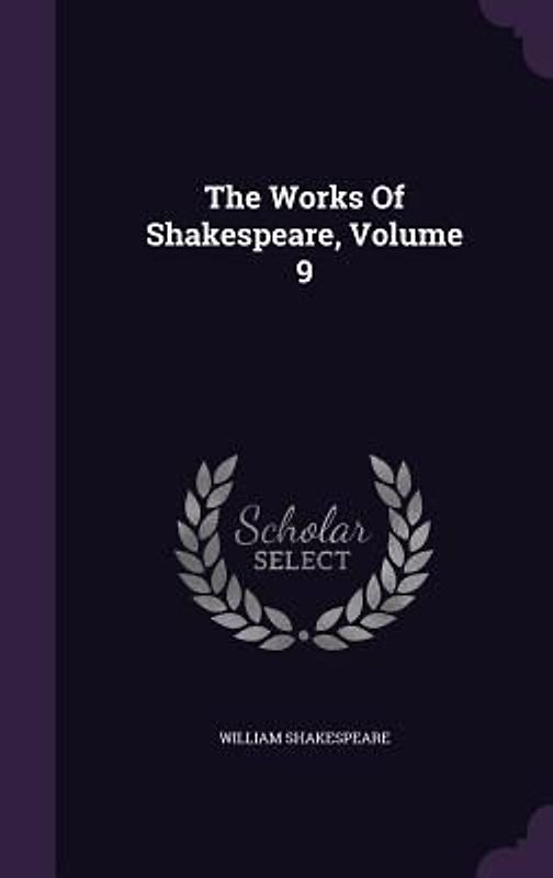 The Works Of Shakespeare, Volume 9