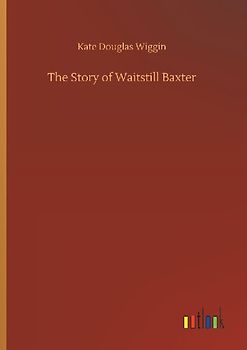 The Story of Waitstill Baxter