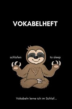Vokabelheft DIN A5 (Yoga-Faultier): Liniert | 2 Spalten | 70 Seiten | Vokabeln lerne ich im Schlaf | Englisch, Französisch, Spanisch, Latein