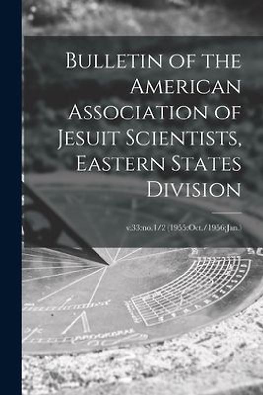 Bulletin of the American Association of Jesuit Scientists, Eastern States Division; v.33