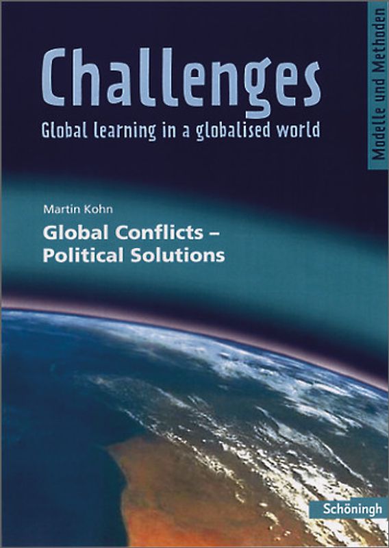 Challenges - Global learning in a globalised world / Challenges. Modelle und Methoden für den Englischunterricht / Global Conflicts - Political Solutions