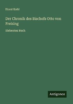 Der Chronik des Bischofs Otto von Freising