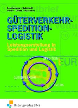 Güterverkehr - Spedition - Logistik. Leistungserstellung in Spedition und Logistik: Schülerband