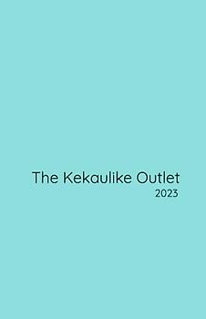The Kekaulike Outlet: 2023
