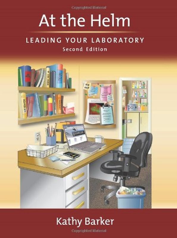 At the Helm: Leading Your Laboratory - Barker, Kathy