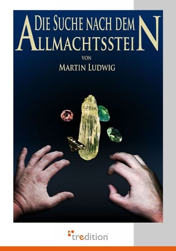 Die Suche nach dem Allmachtsstein