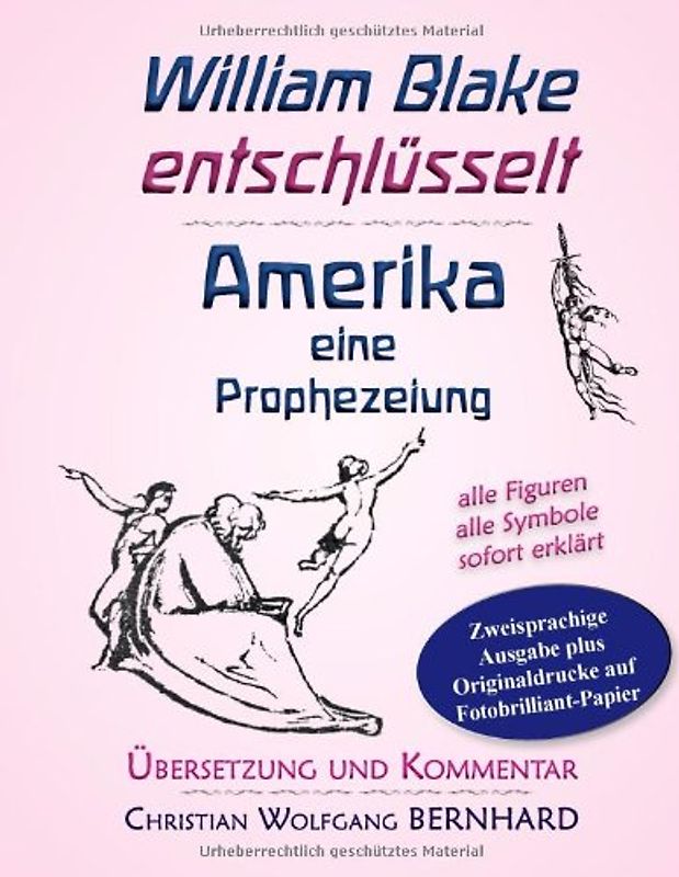 Amerika - eine Prophezeiung: William Blake entschlüsselt; Übersetzung und Kommentar; zweisprachige Ausgabe