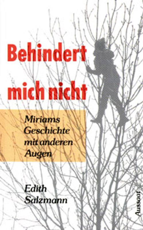 Behindert mich nicht. Miriams Geschichte mit anderen Augen