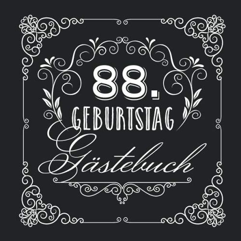 88. Geburtstag - Gästebuch: Vintage Deko zur Feier vom 88.Geburtstag für Mann oder Frau - 88 Jahre - Geschenke & Geburtstagsdeko Edel Schwarz - Buch für Glückwünsche und Fotos der Gäste