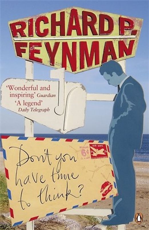 Don't You Have Time to Think? - Richard P Feynman