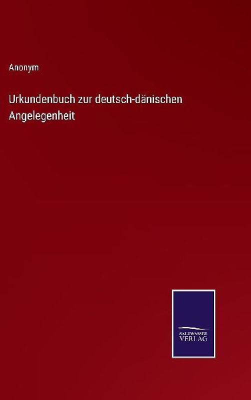 Urkundenbuch zur deutsch-dänischen Angelegenheit