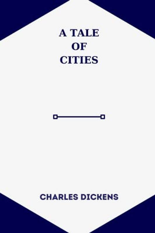 a tale of cities by charles dickens