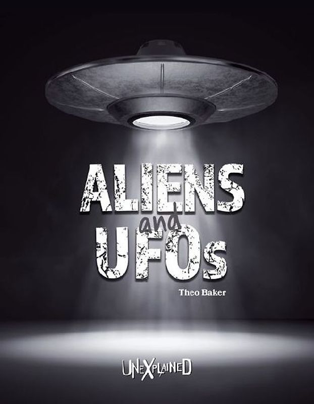 Unexplained Aliens and UFOs