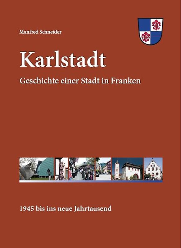 Karlstadt Geschichte einer Stadt in Franken