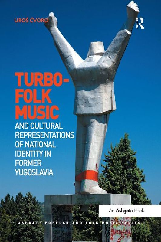 Turbo-folk Music and Cultural Representations of National Identity in Former Yugoslavia