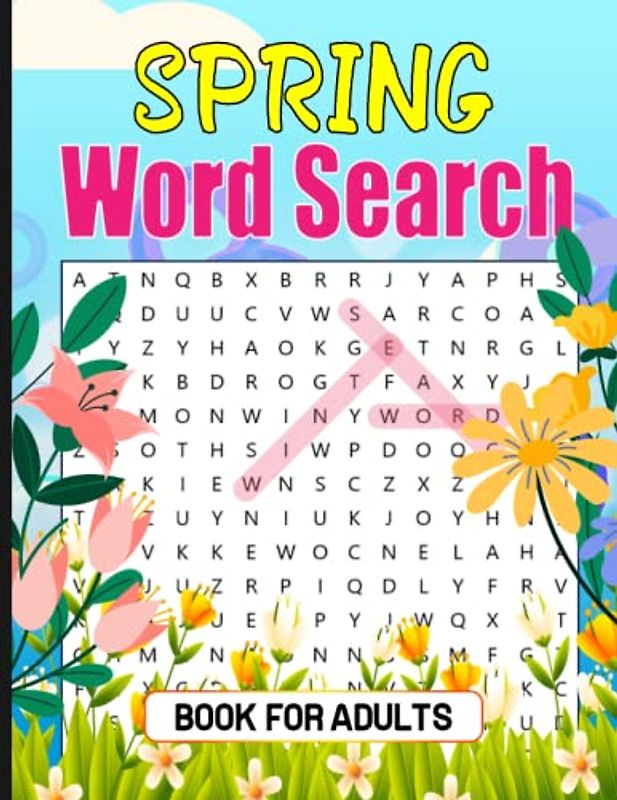 Spring Word Search Book for Adults: Word Search Puzzles for Adults, Seniors & Teens (large print) | 61 Puzzles | Solutions on the last pages