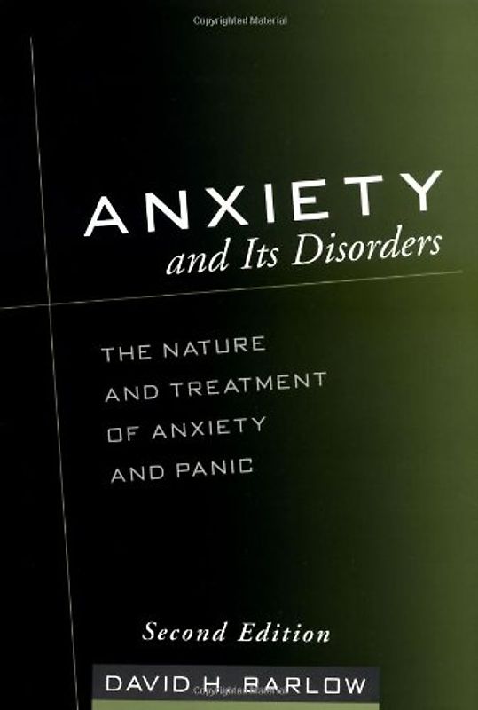 Anxiety and Its Disorders, Second Edition: The Nature and Treatment of Anxiety and Panic - David H. Barlow