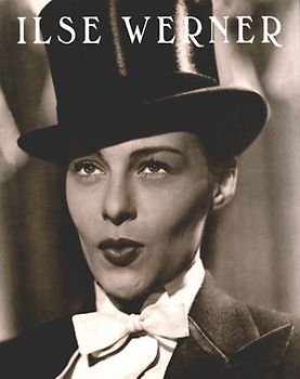 Ilse Werner. Bildband und Filmbiographie des Filmstars Ilse Werner
