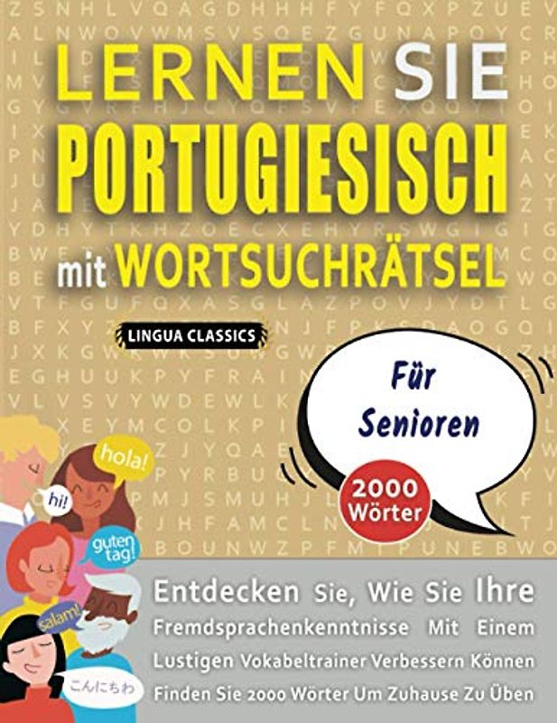 LERNEN SIE PORTUGIESISCH MIT WORTSUCHRÄTSEL FÜR SENIOREN - Entdecken Sie, Wie Sie Ihre Fremdsprachenkenntnisse Mit Einem Lustigen Vokabeltrainer ... - Finden Sie 2000 Wörter Um Zuhause Zu Üben