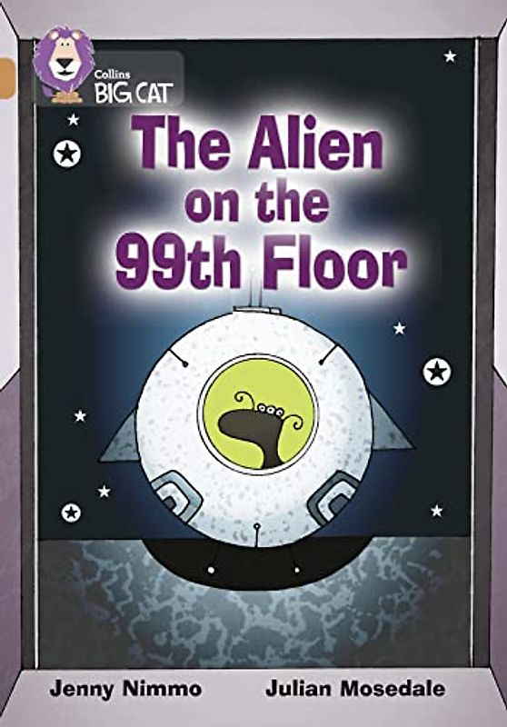 The Alien on the 99th Floor: Band 12/Copper (Collins Big Cat)