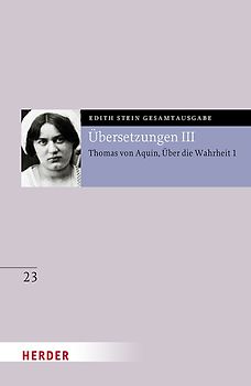 Übersetzung: Des Hl. Thomas von Aquino Untersuchungen über die Wahrheit - Quaestiones disputatae de veritate 1