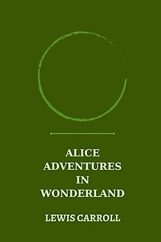 alice adventures in wonderland by Lewis Carroll