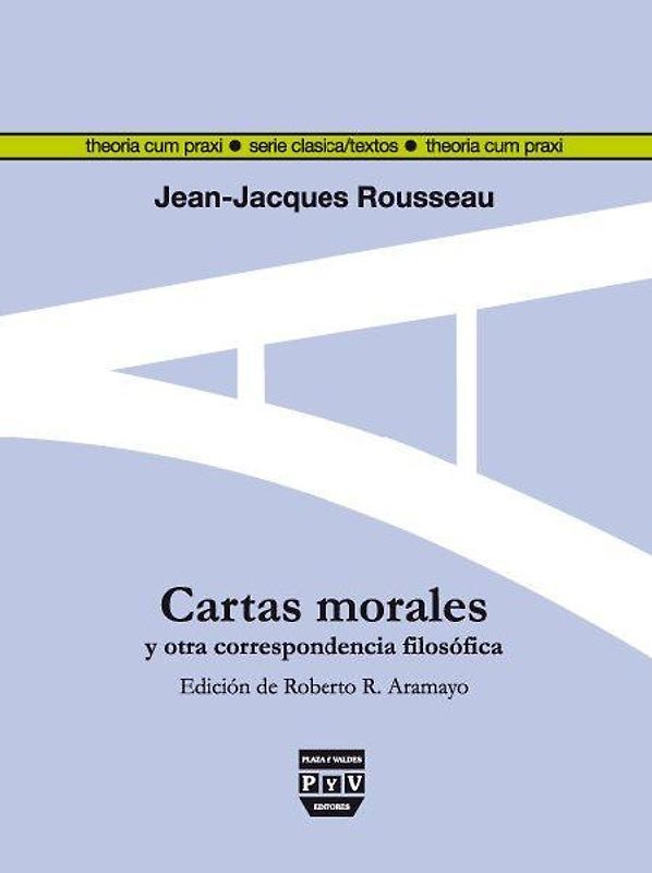 Cartas morales de Rousseau y otra correspondencia filosófica