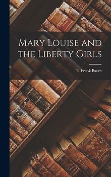 Mary Louise and the Liberty Girls