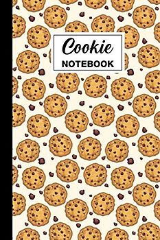 Cookie Notebook: Cookie Blank Lined Journal Notebook - Cookie Themed Gift For Cookie Bakers, Cookie Makers And Cookie Lovers - Ideal For Sketching, ... - 6 x 9 Inches - 120 Cookie Themed Pages