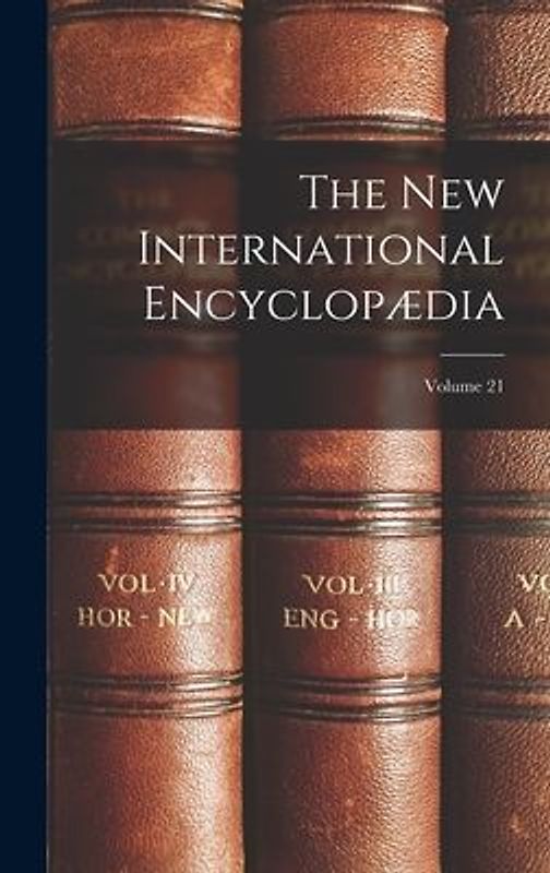 The New International Encyclopædia; Volume 21