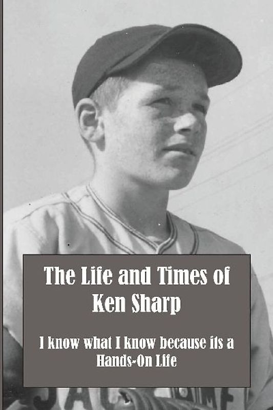 The Life and Times of Ken Sharp