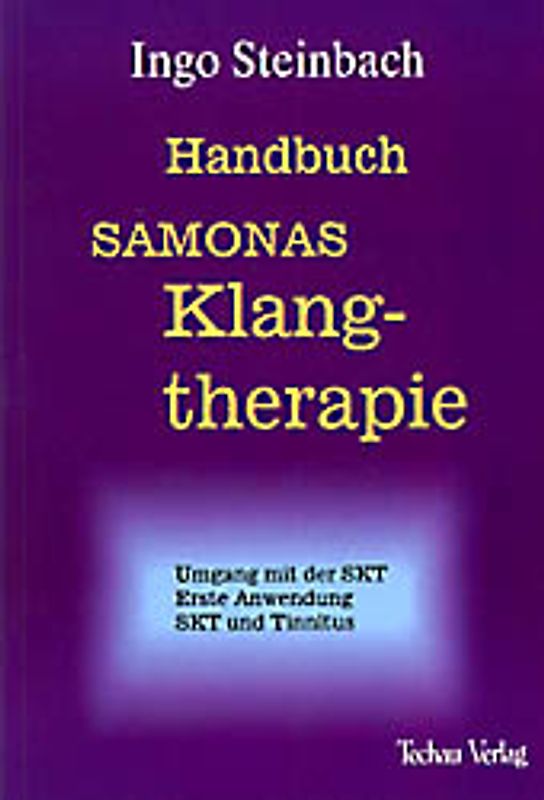 Handbuch Samonas Klangtherapie. Umgang mit der SKT. Erste Anwendung SKT und Tinnitus