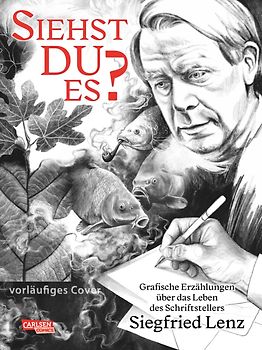 Siehst du es? Grafische Erzählungen über den Schriftsteller Siegfried Lenz