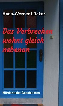 Das Verbrechen wohnt gleich nebenan