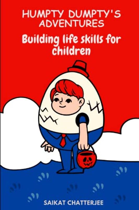 Humpty Dumpty's Adventures - Building Life Skills for Children: Join Humpty Dumpty on a Joyful Journey of Learning and Growth - A Delightful Collection of Poems for Children
