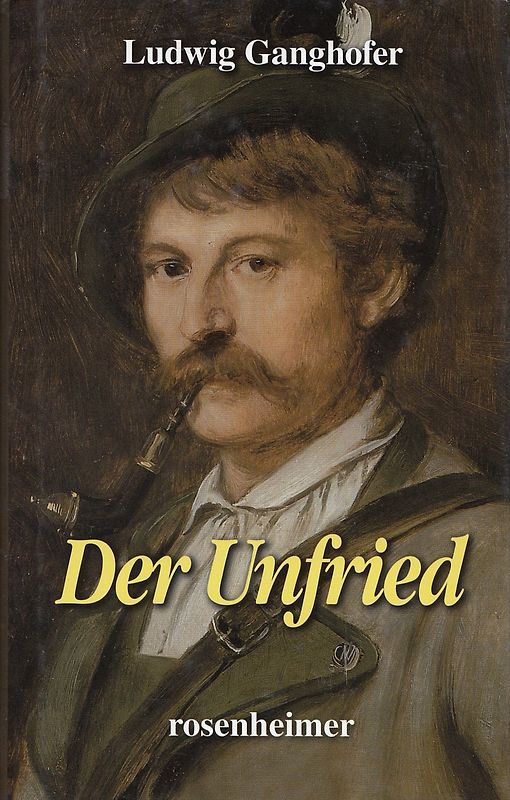 Der Unfried - Ludwig Ganghofer [Gebundene Ausgabe]