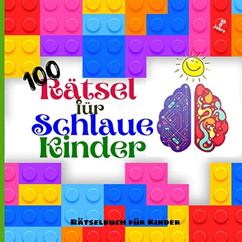 100 Rätsel für Schlaue Kinder: Rätselbuch für Kinder: Rätselbuch zur Förderung von Konzentration und logischem Denken bei Kindern (ab 8 Jahre): Rätsel ... Schriftarten und in lustigen Umgebungen.