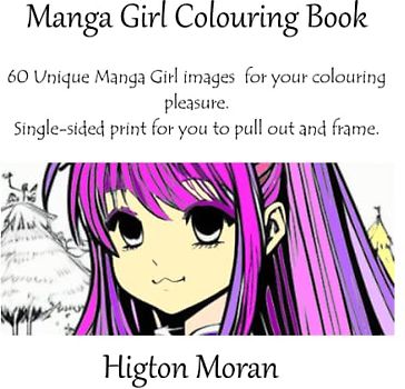 Manga Girl Colouring Book: 60 Unique Manga Girl images for your colouring pleasure