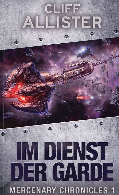 Mercenary Chronicles: Band 1 - Im Dienst der Garde - Cliff Allister [Taschenbuch]