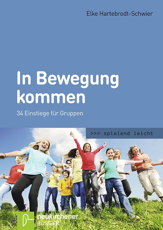In Bewegung kommen. 34 Einstiege für Gruppen