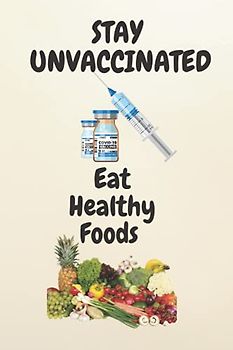 Stay Unvaccinated Notebook 100 pages 6x9