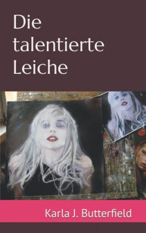 Die talentierte Leiche: Kriminalroman