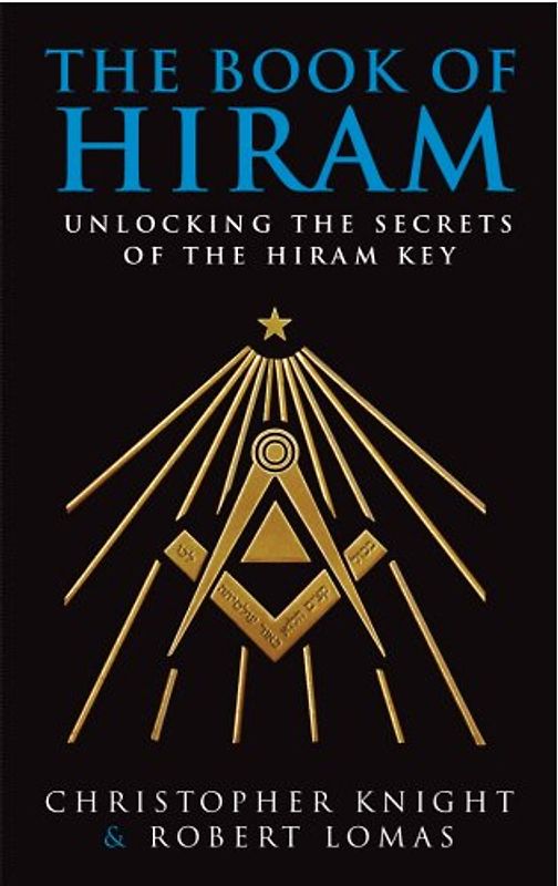 The Book of Hiram: Unlocking the Secrets of the Hiram Key