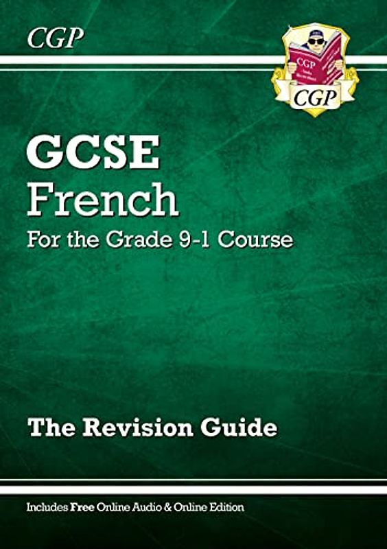 GCSE French Revision Guide (with Free Online Edition & Audio) (CGP GCSE French)