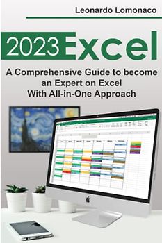 Excel 2023: A Comprehensive Guide to Become an Expert on Excel 2023 With All-in-One Approach