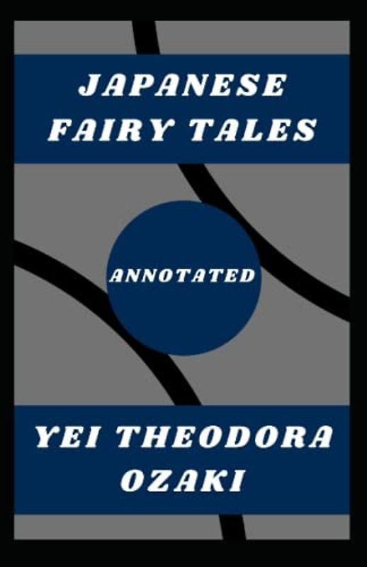 Japanese Fairy Tales Annotated