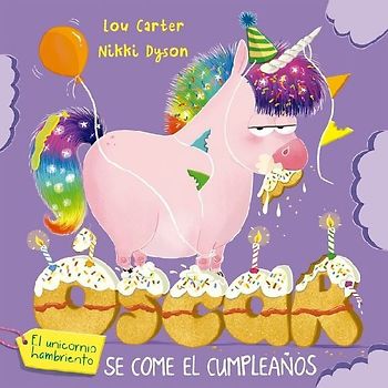 Oscar El Unicornio Hambriendo Y El Cumpleaños