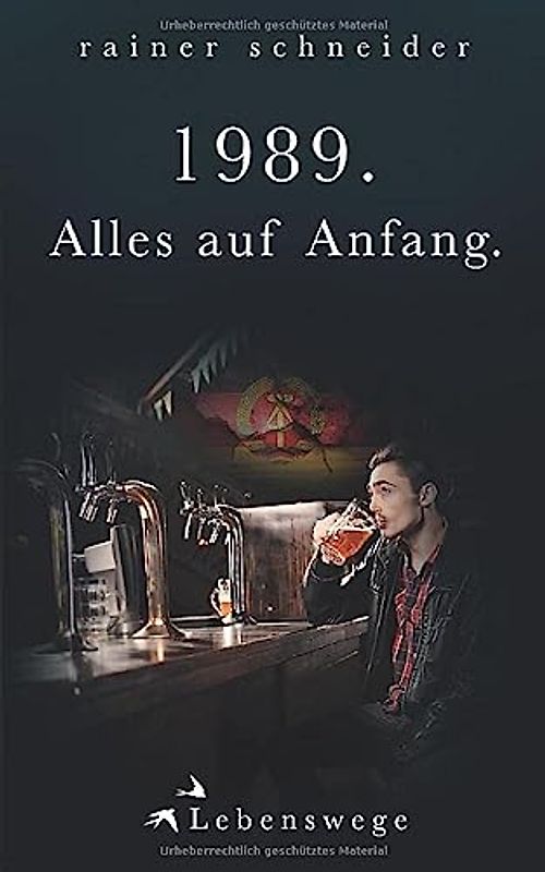 1989. Alles auf Anfang.: Lebenswege
