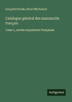 Catalogue général des manuscrits français